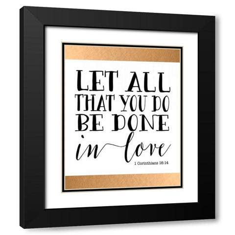 Let All That You Do Black Modern Wood Framed Art Print with Double Matting by Moss, Tara