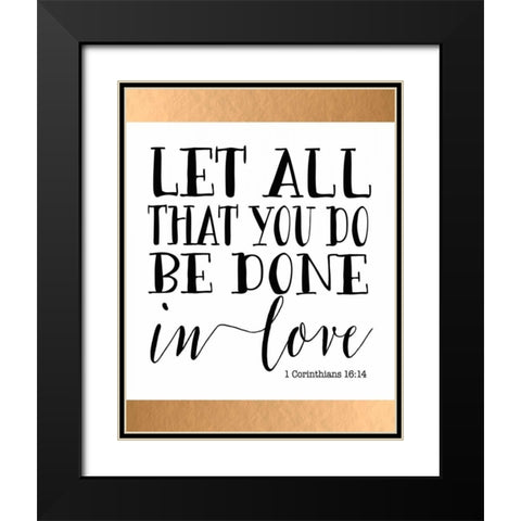 Let All That You Do Black Modern Wood Framed Art Print with Double Matting by Moss, Tara