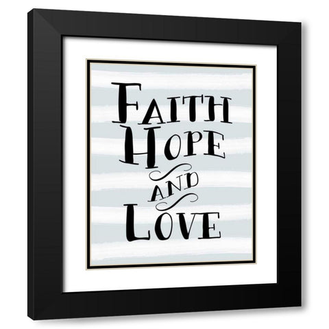 Faith, Hope, and Love Stripes Black Modern Wood Framed Art Print with Double Matting by Moss, Tara