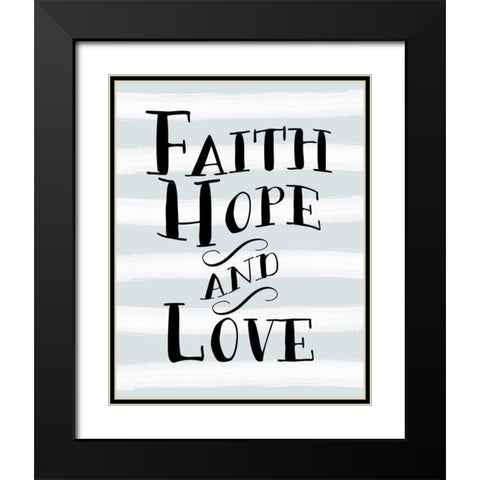 Faith, Hope, and Love Stripes Black Modern Wood Framed Art Print with Double Matting by Moss, Tara