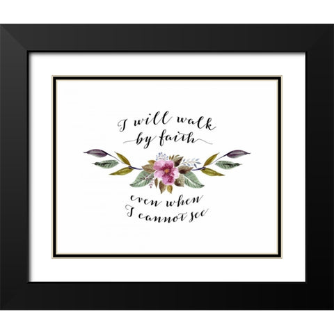 I Will Walk by Faith Floral Black Modern Wood Framed Art Print with Double Matting by Moss, Tara