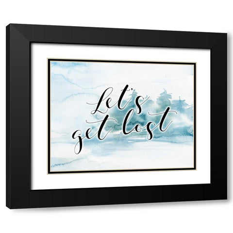 Lets Get Lost Black Modern Wood Framed Art Print with Double Matting by Moss, Tara