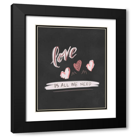 Love is All We Need Black Modern Wood Framed Art Print with Double Matting by Moss, Tara