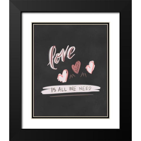 Love is All We Need Black Modern Wood Framed Art Print with Double Matting by Moss, Tara
