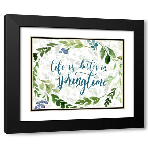Life is Better in Springtime Black Modern Wood Framed Art Print with Double Matting by Moss, Tara