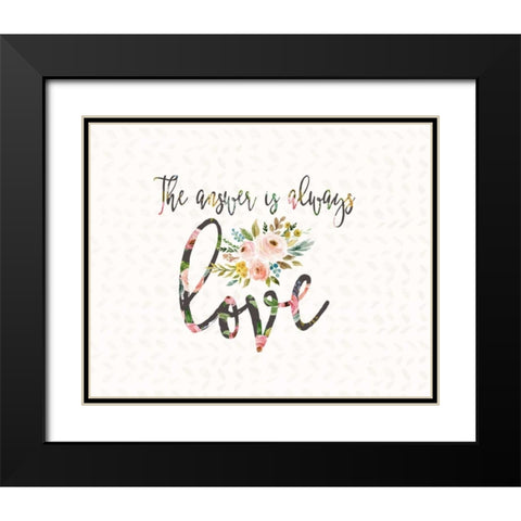 The Answer is Always Love Black Modern Wood Framed Art Print with Double Matting by Moss, Tara