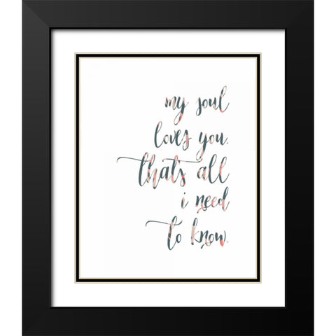 My Soul Loves You Black Modern Wood Framed Art Print with Double Matting by Moss, Tara