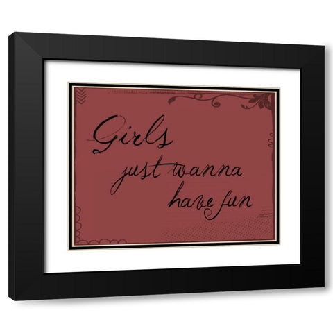 Girls Just Wanna Black Modern Wood Framed Art Print with Double Matting by Moss, Tara