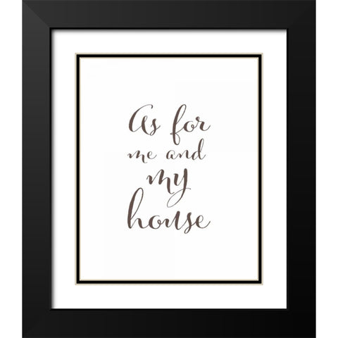 As For Me and My House Black Modern Wood Framed Art Print with Double Matting by Moss, Tara