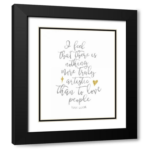 Van Gogh Love People Quote Black Modern Wood Framed Art Print with Double Matting by Moss, Tara