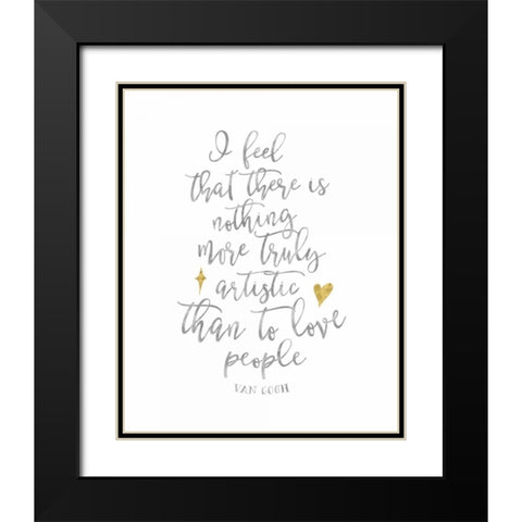Van Gogh Love People Quote Black Modern Wood Framed Art Print with Double Matting by Moss, Tara