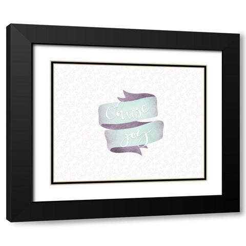 Choose Joy Banner Black Modern Wood Framed Art Print with Double Matting by Moss, Tara