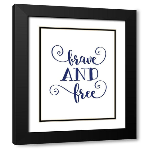 Brave and Free Black Modern Wood Framed Art Print with Double Matting by Moss, Tara