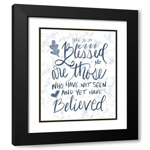 John 20:29 Handlettered Black Modern Wood Framed Art Print with Double Matting by Moss, Tara