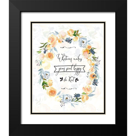 Whatever Makes Your Soul Happy Black Modern Wood Framed Art Print with Double Matting by Moss, Tara