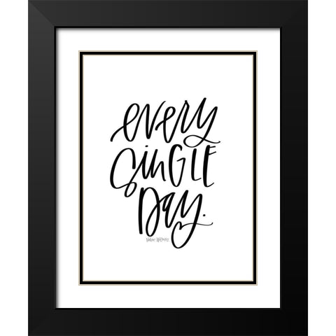 Every Single Day Black Modern Wood Framed Art Print with Double Matting by Wieners, Valerie