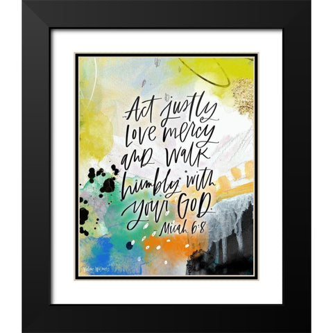 Act Justly Black Modern Wood Framed Art Print with Double Matting by Wieners, Valerie