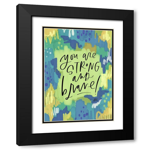 Strong and Brave Black Modern Wood Framed Art Print with Double Matting by Wieners, Valerie