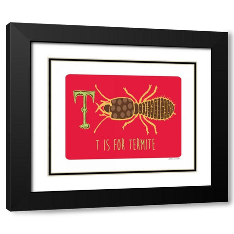 T is For Termite Black Modern Wood Framed Art Print with Double Matting by Marrott, Stephanie