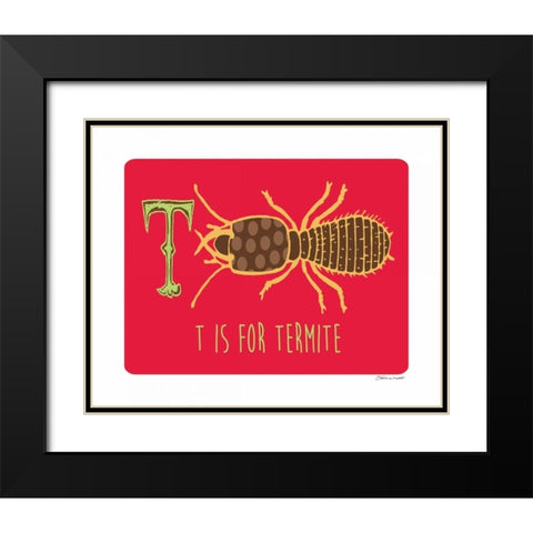 T is For Termite Black Modern Wood Framed Art Print with Double Matting by Marrott, Stephanie