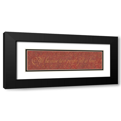 All Because Two People Fell in Love Black Modern Wood Framed Art Print with Double Matting by Marrott, Stephanie