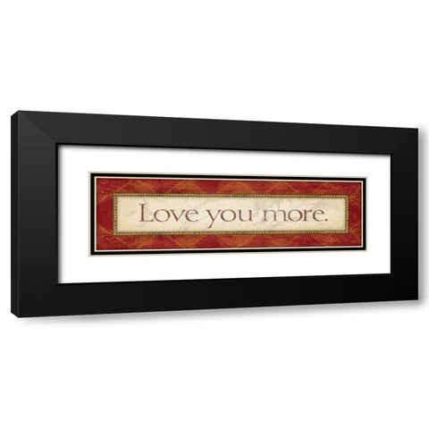 Love You More Black Modern Wood Framed Art Print with Double Matting by Marrott, Stephanie