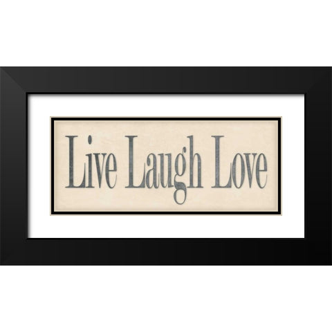 Live Laugh Love Black Modern Wood Framed Art Print with Double Matting by Marrott, Stephanie