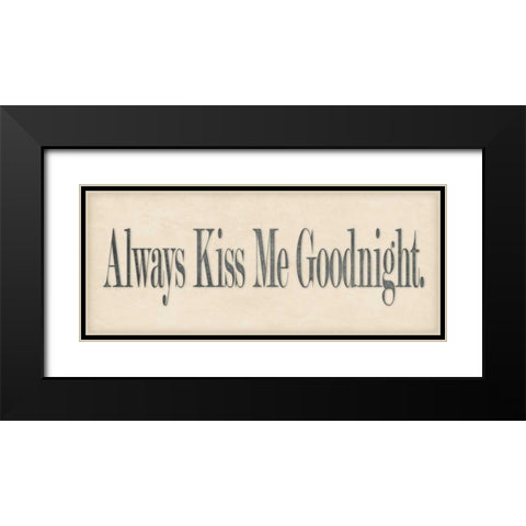 Always Kiss Me Black Modern Wood Framed Art Print with Double Matting by Marrott, Stephanie