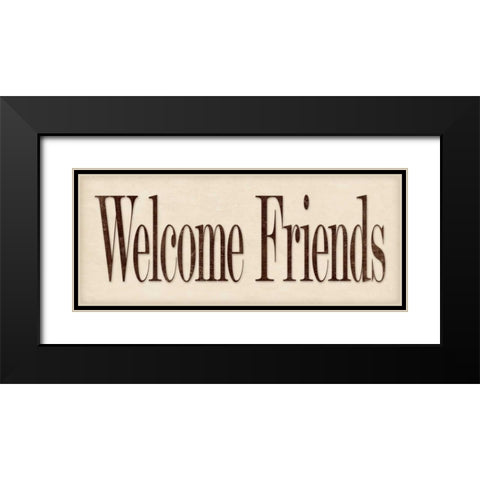 Welcome Friends Black Modern Wood Framed Art Print with Double Matting by Marrott, Stephanie