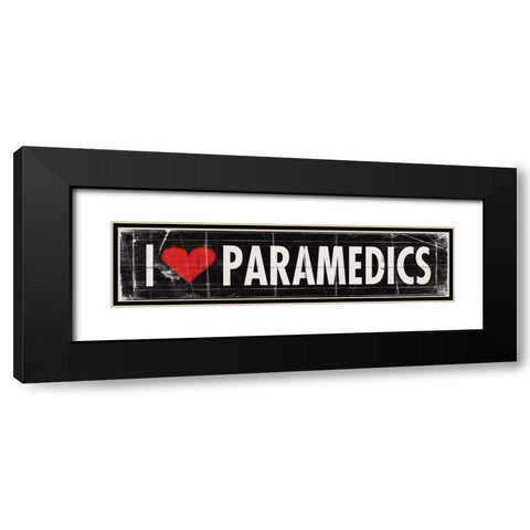 I Love Paramedics Black Modern Wood Framed Art Print with Double Matting by Marrott, Stephanie