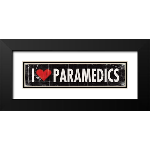 I Love Paramedics Black Modern Wood Framed Art Print with Double Matting by Marrott, Stephanie