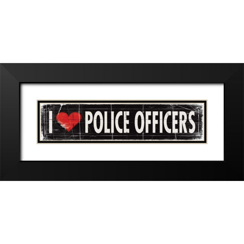 I Love Police Officers Black Modern Wood Framed Art Print with Double Matting by Marrott, Stephanie