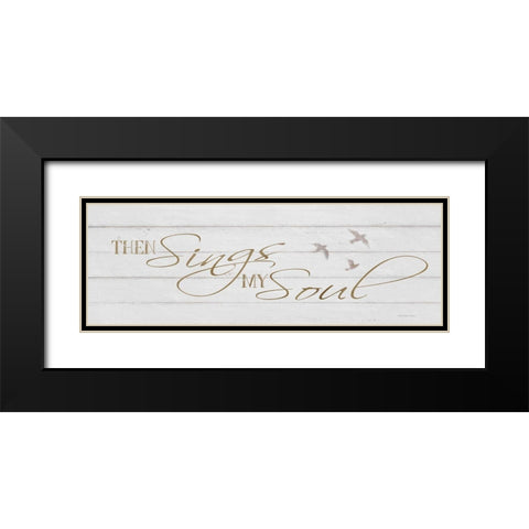 Then Sings My Soul Black Modern Wood Framed Art Print with Double Matting by Bluebird Barn