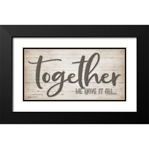 Together We Have It All Black Modern Wood Framed Art Print with Double Matting by Boyer, Susie