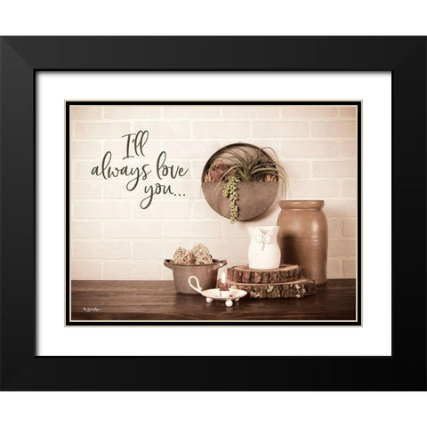 Ill Always Love You Black Modern Wood Framed Art Print with Double Matting by Boyer, Susie