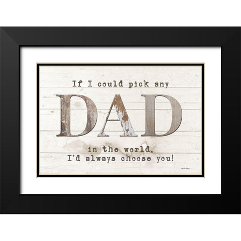 Dad - Id Pick You Black Modern Wood Framed Art Print with Double Matting by Boyer, Susie