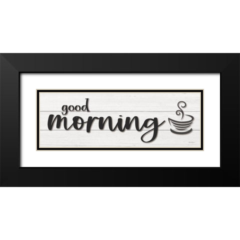 Good Morning Black Modern Wood Framed Art Print with Double Matting by Boyer, Susie