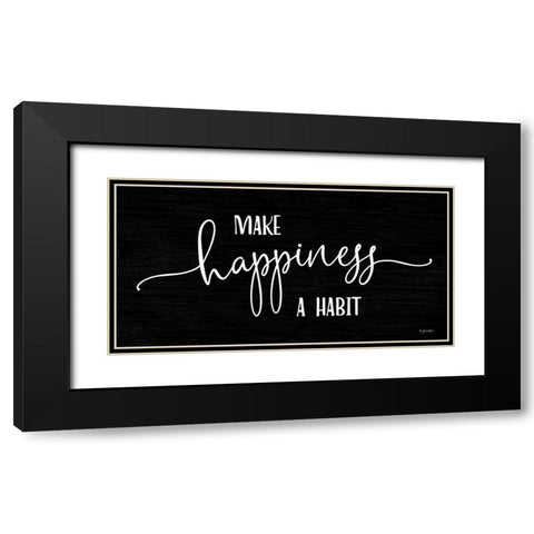 Make Happiness a Habit Black Modern Wood Framed Art Print with Double Matting by Boyer, Susie