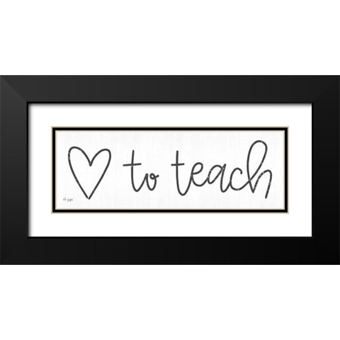 Love to Teach Black Modern Wood Framed Art Print with Double Matting by Jaxn Blvd.