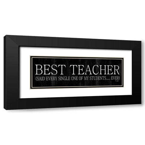 Best Teacher Black Modern Wood Framed Art Print with Double Matting by Jaxn Blvd.