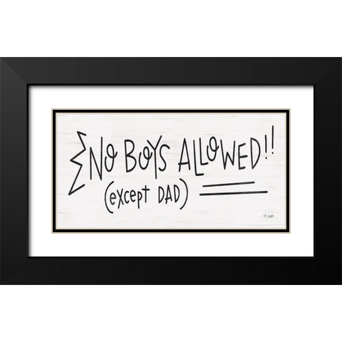 No Boys Allowed! Black Modern Wood Framed Art Print with Double Matting by Jaxn Blvd.
