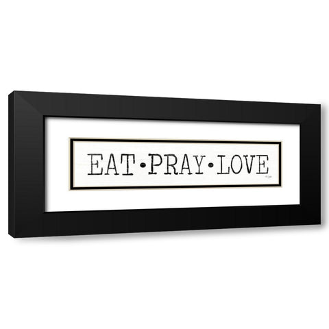 Eat, Pray Love Black Modern Wood Framed Art Print with Double Matting by Jaxn Blvd.