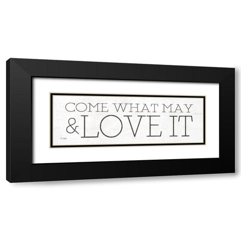 Come What May and Love It Black Modern Wood Framed Art Print with Double Matting by Jaxn Blvd.