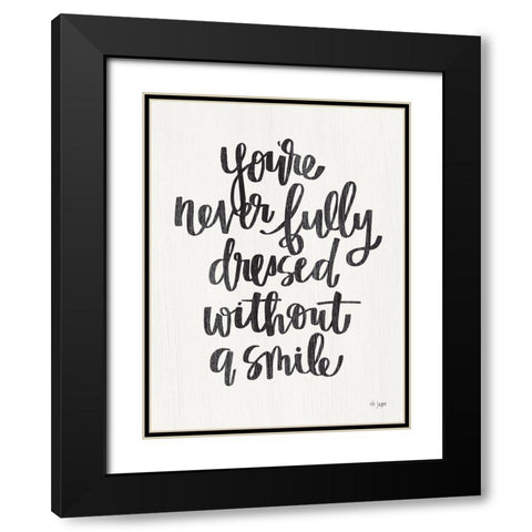 Youre Never Fully Dressed Black Modern Wood Framed Art Print with Double Matting by Jaxn Blvd.