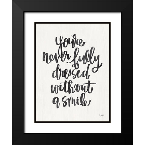 Youre Never Fully Dressed Black Modern Wood Framed Art Print with Double Matting by Jaxn Blvd.
