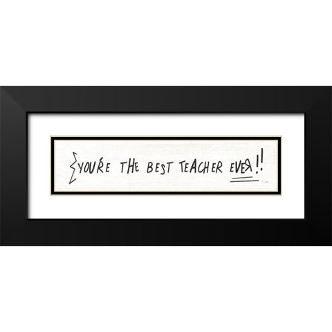 Best Teacher Ever Black Modern Wood Framed Art Print with Double Matting by Jaxn Blvd.