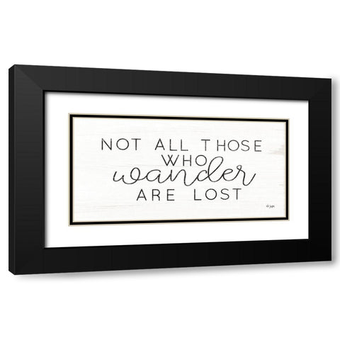 Not All Who Wander are Lost Black Modern Wood Framed Art Print with Double Matting by Jaxn Blvd.