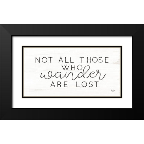 Not All Who Wander are Lost Black Modern Wood Framed Art Print with Double Matting by Jaxn Blvd.