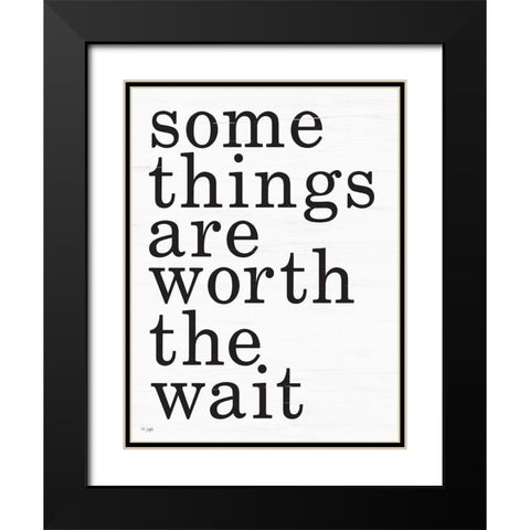 Worth the Wait Black Modern Wood Framed Art Print with Double Matting by Jaxn Blvd.