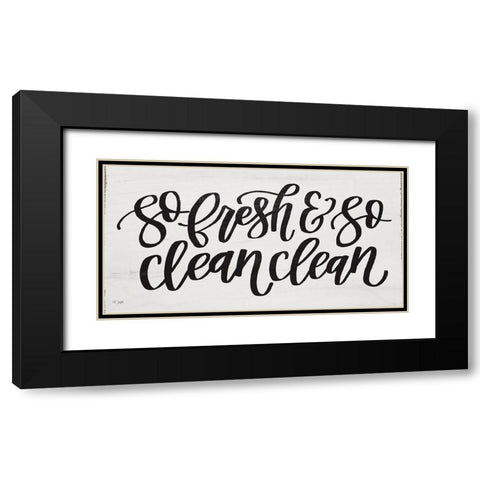 So Fresh and So Clean Clean Black Modern Wood Framed Art Print with Double Matting by Jaxn Blvd.
